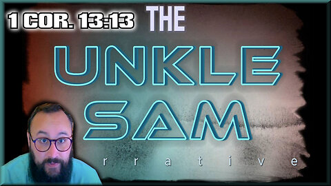 1 Cor 13:13 Essay - UnkleSam Narrative