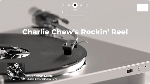 Charlie Chew's Rockin' Reel - Official Lyric Video