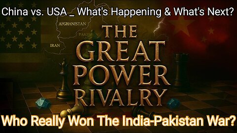 China vs. USA || Who Won the India-Pakistan Conflict || Great Power Rivalry