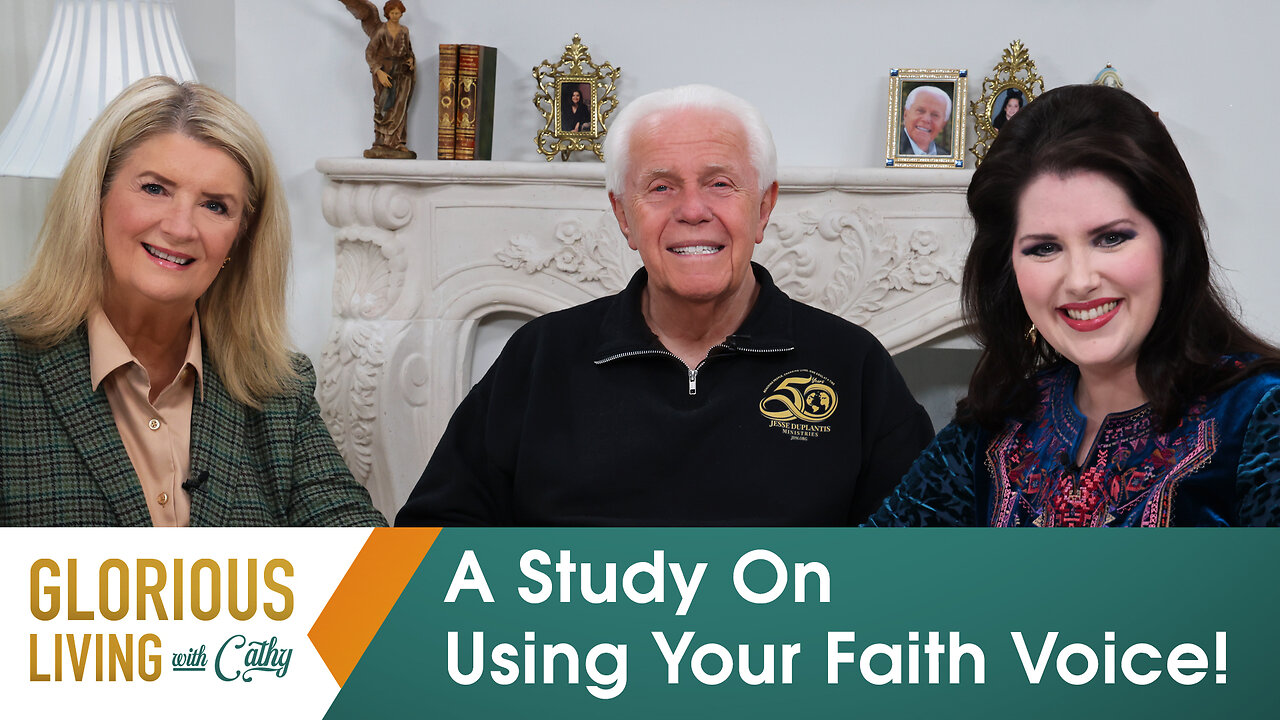 Glorious Living With Cathy: A Study On Using Your Faith Voice!
