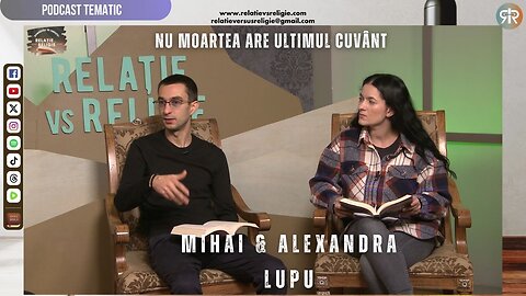 PODCAST TEMATIC #29 | NU MOARTEA ARE ULTIMUL CUVÂNT | MIHAI & ALEXANDRA LUPU