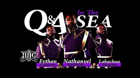 Q & A in the SEA with #bishopnathanyel (https://youtu.be/hHGpEU6u3Yc)
