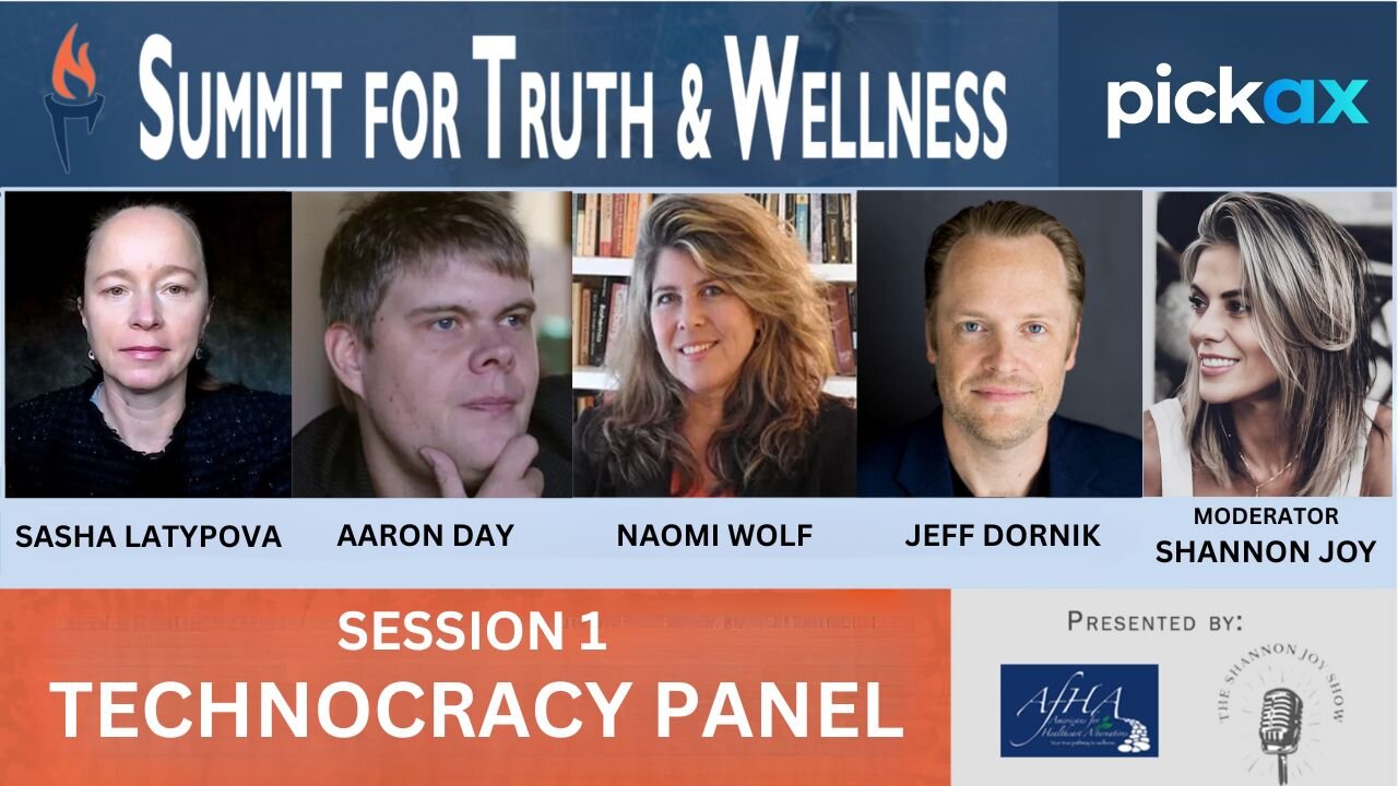 Technocracy Panel | Naomi Wolf, Sasha Latypova, Aaron Day, Jeff Dornik & Shannon Joy | Session 1 | Summit for Truth & Wellness