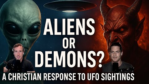 Aliens or Demons? A Christian Response to UFO Sightings