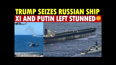 Shocking! Trump Seizes Russian Ship! Xi & Putin Left Stunned, Chinese Diplomat Speechless for 49 sec