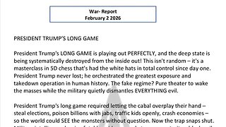 WAR REPORT - FEB 2 2026 - PRESIDENT TRUMP'S LONG GAME
