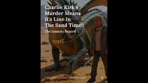 Charlie Kirk's Murder Means It's Line In The Sand Time!!