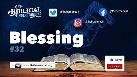 Get Biblical Understanding # 32 - Blessing