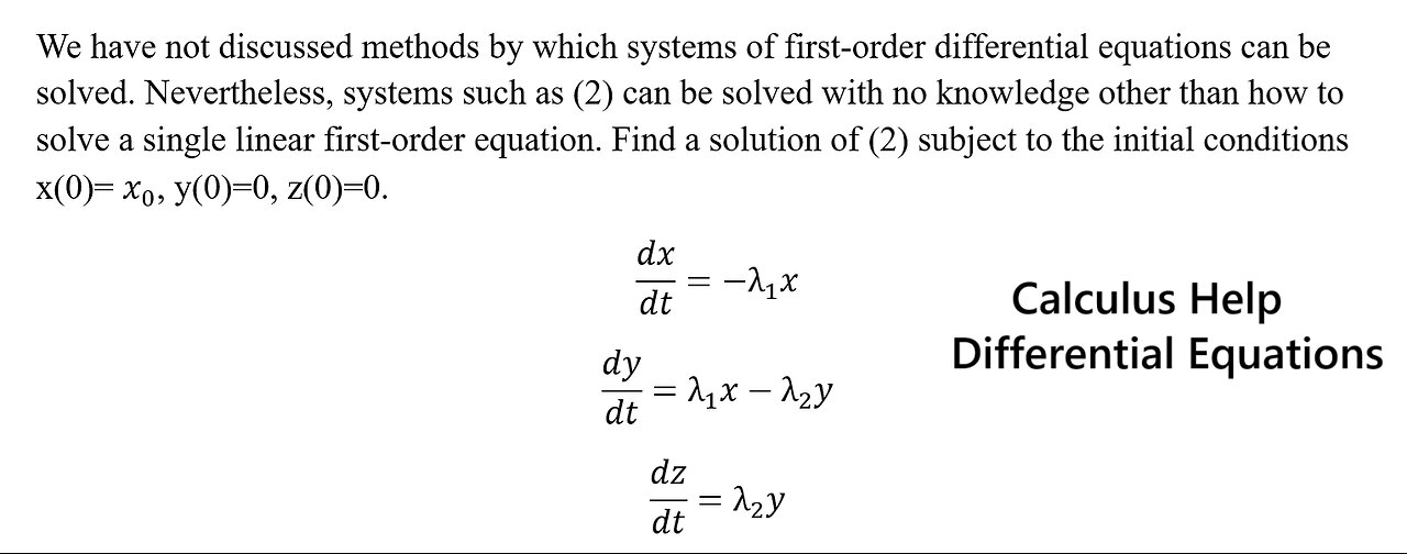 We have not discussed methods by which systems of first-order differential equations can be solved
