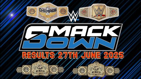 WWE Smackdown Results 27th June 2025