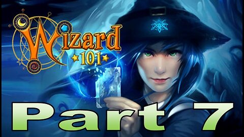 Wizard101 Part 7