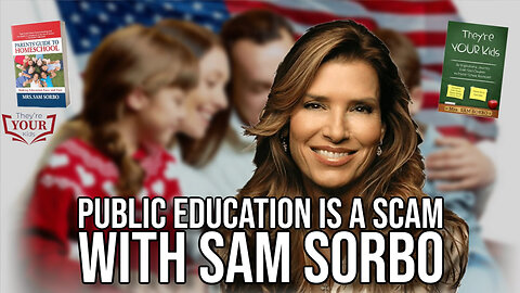 Public Education is a Scam with Sam Sorbo