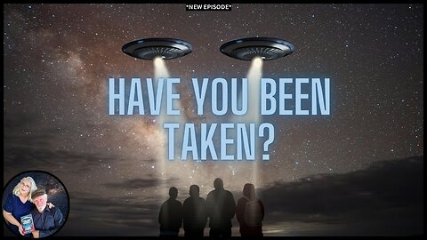 ALIEN Encounters: Have You Been Taken?