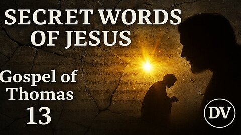 Gospel of Thomas Saying 13: The Hidden Words of Jesus Revealed to Thomas