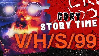 Gory Story Time: V/H/S/99 - A Father-Son Review of the Goriest Anthology Yet