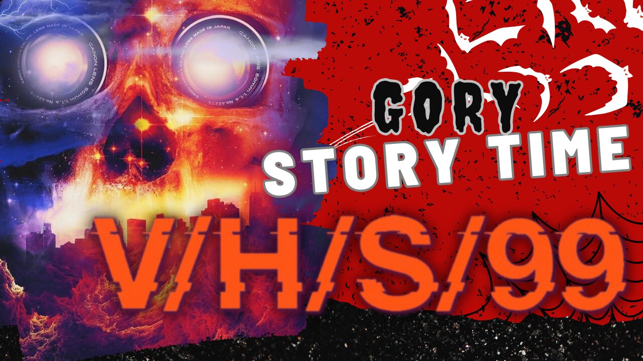Gory Story Time: V/H/S/99 - A Father-Son Review of the Goriest Anthology Yet
