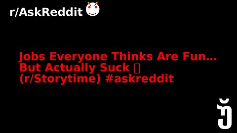 Jobs Everyone Thinks Are Fun… But Actually Suck 👀 (r/Storytime) #askreddit