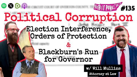 Patriot Punkcast #135 - Political Corruption w/ Will Mullins