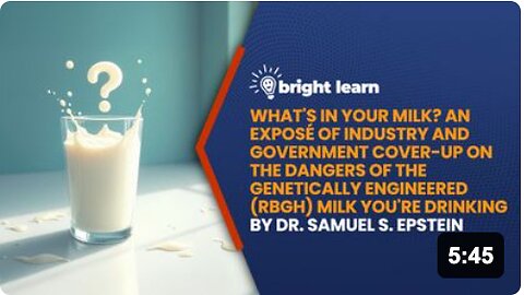 BrightLearn - What's In Your Milk?: An Exposé of Industry and Government Cover-Up on the Dangers of the Genetically Engineered (rBGH) Milk You're Drinking by Samuel S. Epstein, M.D.