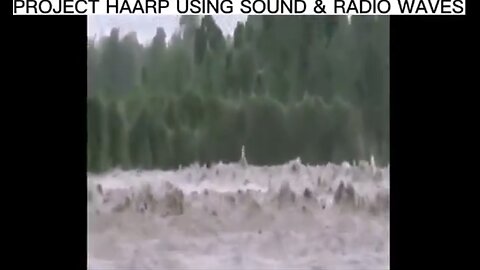 HAARP USES SOUND-RADIO WAVES📡♒️🌊TO CREATE MASSIVE FLOODINGS🌊♒️🛰️💫