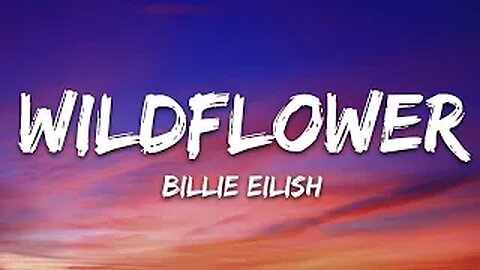 Billie Eilish - WILDFLOWER (Lyrics)