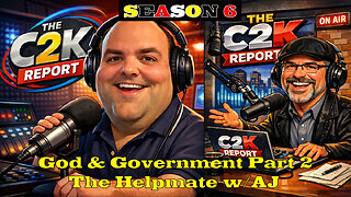 C2K Report S6 E005: God and Government Part 2 The Helpmate w/ AJ