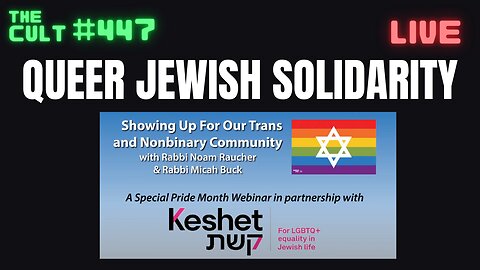 The Cult #447: Jews Hold Trans And Non-Binary Pride Webinar in Solidarity With Queers