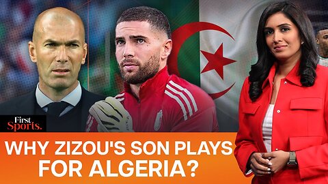 AFCON: Why Zidane’s Son Chose Algeria Over France? | First Sports With Rupha Ramani | N18G