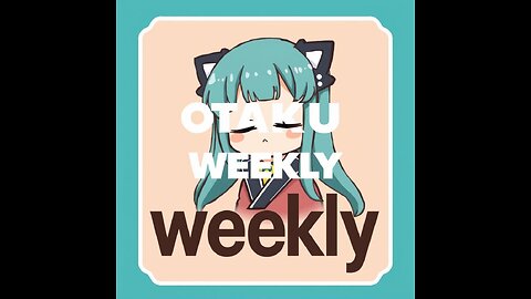 Otaku Pop Weekly 8/8/25