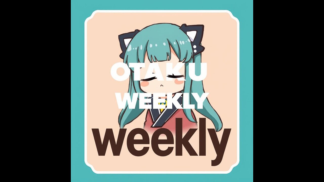 Otaku Pop Weekly 8/8/25