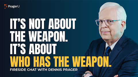It’s Not about the Weapon. It’s about Who Has the Weapon | Short Clips | PragerU