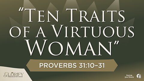 Ten Traits of a Virtuous Woman