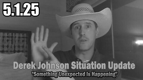 Derek Johnson Situation Update 5/1/25: "Something Unexpected Is Happening"