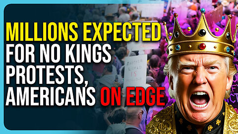 Millions Expected For No Kings Protests, Americans On Edge