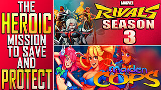 THE HEROIC MISSION TO SAVE AND PROTECT I Marvel Rivals Season 3 I Maiden Cops