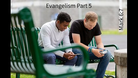 Evangelism Part 5