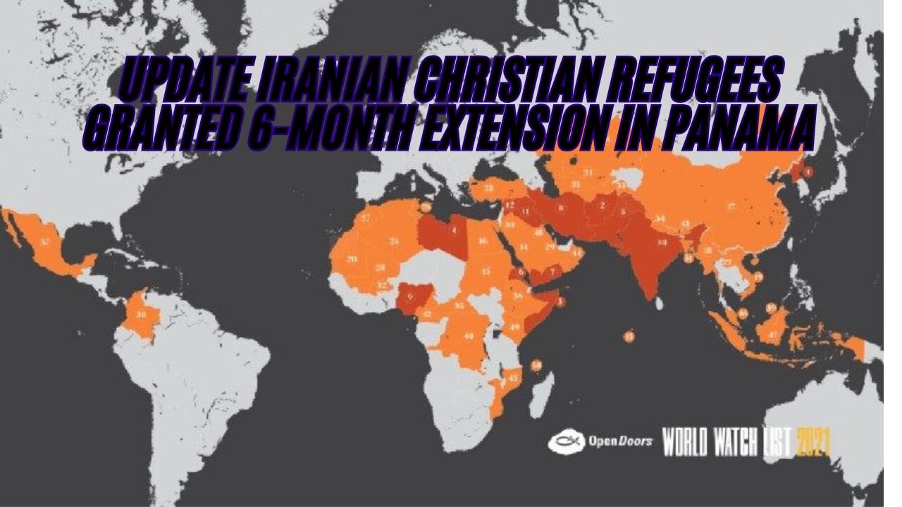 Update Iranian Christian Refugees Granted 6-Month Extension in Panama