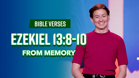 Bible Verses: Ezekiel 13:8-10 From Memory