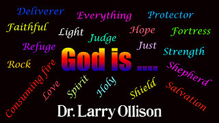 God is... - Dr. Larry Ollison - July 27, 2025