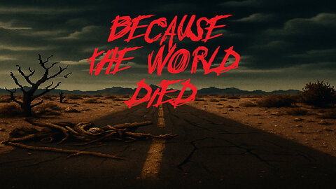 Because The World DIED #4 - Wandering Far Afield.