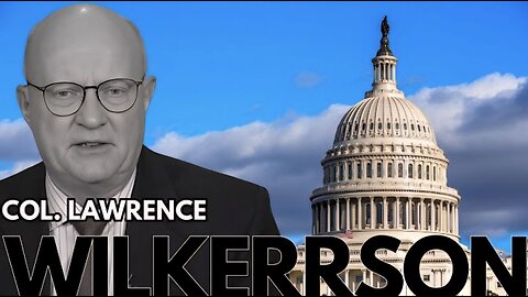 COL. Lawrence Wilkerson: Regime Change Is How Empires Die