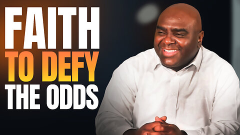 Faith to Defy the Odds - Morning Prayer