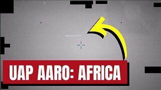 NEW DECLASSIFIED AARO UAP Footage: Africa