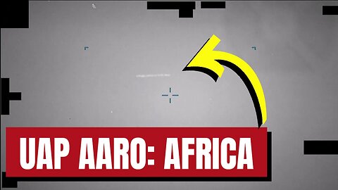 NEW DECLASSIFIED AARO UAP Footage: Africa