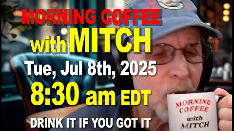 MORNING COFFEE with MITCH - Carnivore Talk - Tue, Jul 8th, 2025, 8:30am EDT