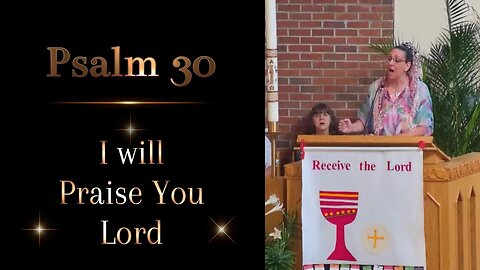 Psalm 30 I Will Praise You Lord | Alleluia