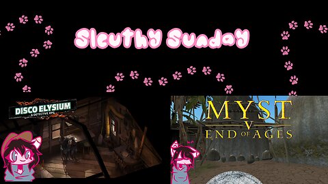 Livestream of Disco Elysium and Myst V 8/17/2025
