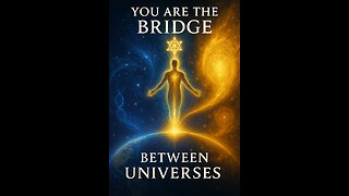 You Are the Bridge Between Universes #short