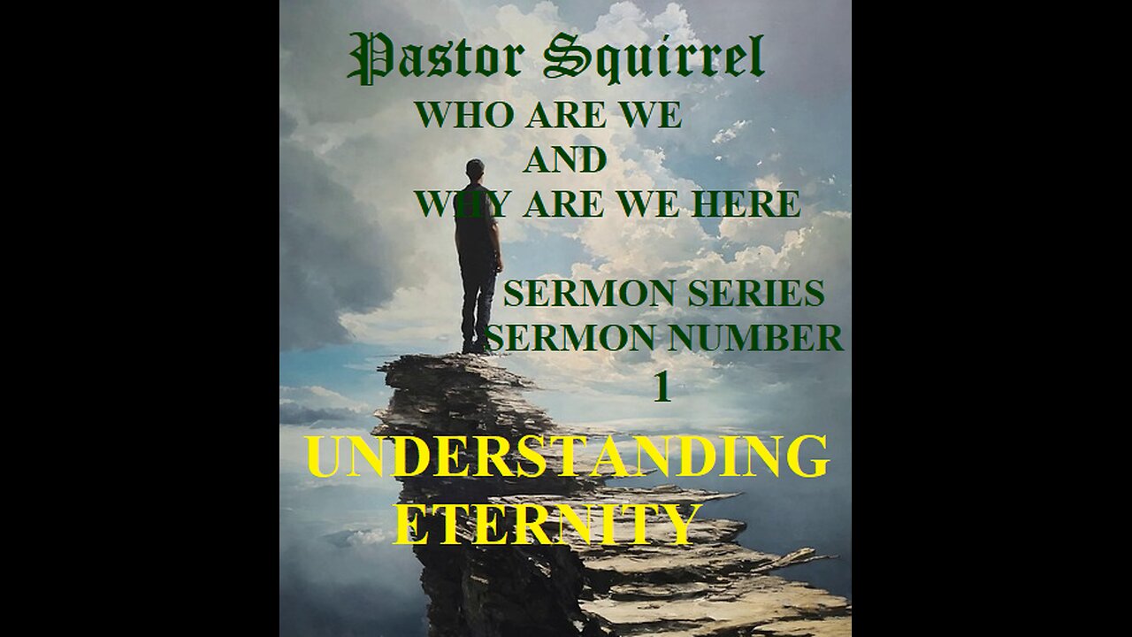 UNDERSTANDING ETERNITY Pastor Squirrel