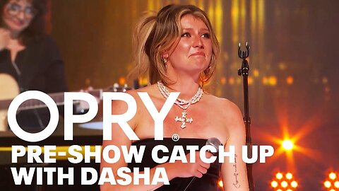 Catch up with Dasha Backstage at the Opry!